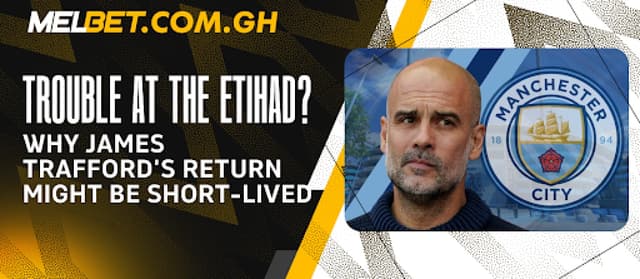 Trouble at the Etihad? Why James Trafford’s Return Might Be Short-Lived